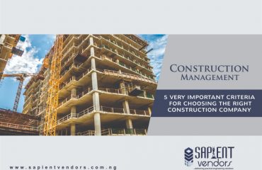 5 Very Important Criteria for Choosing The Right Construction Company  